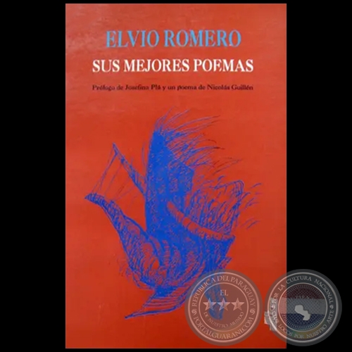ELVIO ROMERO SUS MEJORES POEMAS - Prólogo de JOSEFINA PLÁ y un poema de NICOLÁS GUILLÉN - Año 1996